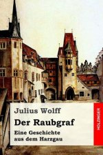 Der Raubgraf: Eine Geschichte aus dem Harzgau