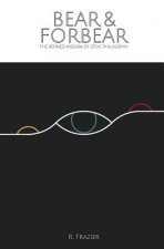 Bear and Forbear: The Refined Wisdom of Stoic Philosophy
