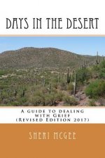 Days in the Desert Revised Edition 2017: A guide to dealing with Grief