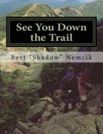 See You Down the Trail: A 2002 AT Thru-Hike