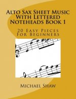 Alto Sax Sheet Music With Lettered Noteheads Book 1