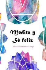 Medita y se feliz.