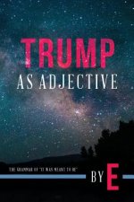 Trump as Adjective: The Grammar of 