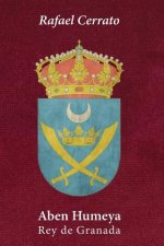 Aben Humeya: Rey de Granada