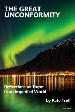The Great Unconformity: Reflections on Hope in an Imperiled World