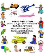 Deutsch-Malaiisch Zweisprachiges Bilderwörterbuch der Farben für Kinder Buku Kamus Bergambar Kanak-kanak Dwibahasa Tentang Warna