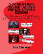 5 Languages Book ENGLISH - GERMAN - FRENCH - SPANISH - RUSSIAN: The Masque of Red Death (Story by Edgar Allan Poe)