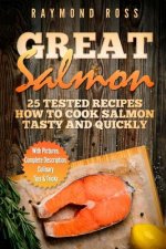 Great Salmon: 25 tested recipes how to cook salmon tasty and quickly
