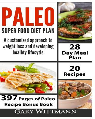Paleo Super Food Diet Plan, Bonus book New Edition