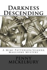Darkness Descending: A Mimi Patterson/Gianna Maglione Mystery