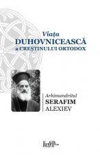 Viata Duhovniceasca a Crestinului Ortodox