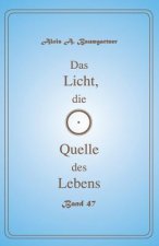 Das Licht, die Quelle des Lebens - Band 47