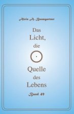 Das Licht, die Quelle des Lebens - Band 49