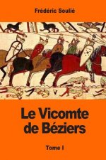 Le Vicomte de Béziers: Tome I