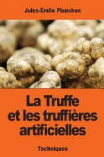 La Truffe et les truffi?res artificielles