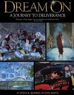 Dream On: A Journey to Deliverance