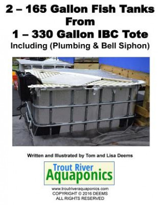 2 - 165 gallon Fish Tanks from 1 - 330 gallon IBC Tote