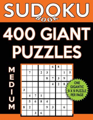 Sudoku Book 400 Medium GIANT Puzzles: Sudoku Puzzle Book With One Gigantic Puzzle Per Page, One Level of Difficulty