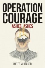 Operation Courage: Ashes, Ashes