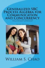 Generalized SBC Process Algebra for Communication and Concurrency: The Structure-Behavior Coalescence Approach