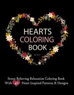 Hearts Coloring Books For Adults Stress Relieving Relaxation Coloring Book With 40 Heart Inspired Patterns: Large Coloring Book Hearts Single Sided 8.