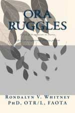 Ora Ruggles: A Poetic Life of Occupation: The Life of an Occupational Therapy Pioneer