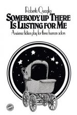 Somebody Up There Is Lusting For Me: a science fiction play for three human actors