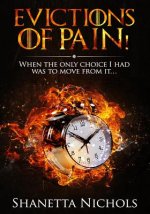 Evictions of Pain: When the only choice I had was to move from it....