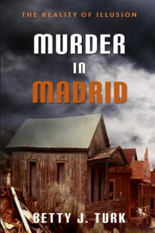 Murder in Madrid: Reality of Illusion