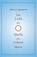 Das Licht, Die Quelle Des Lebens - Band 63