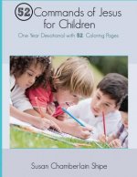 52 Commands of Jesus for Children: One Year Devotional with 52 Coloring Pages