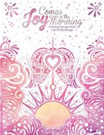 Joy Comes in the Morning: Coloring Through Infant Loss and Miscarriage