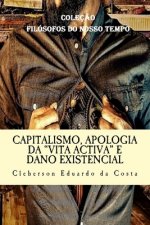Capitalismo, Apologia da Vita Activa e Dano Existencial