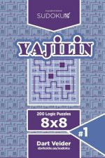 Sudoku Yajilin - 200 Logic Puzzles 8x8 (Volume 1)