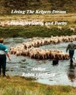 Living The Kelpers Dream Through History and Poetry: Living The Kelpers Dream