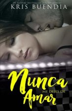 Nunca (Bilogía 1): Nunca me dejes de amar