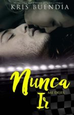 Nunca (Bilogía 2): Nunca me dejes ir