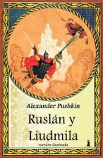 Ruslán y Liudmila: Edicion Ilustrada
