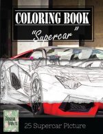 Supercar Modern Model Greyscale Photo Adult Coloring Book, Mind Relaxation Stress Relief: Just added color to release your stress and power brain and