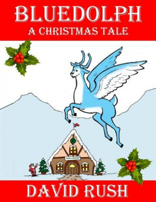 Bluedolph: A Christmas Tale