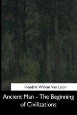 Ancient Man: The Beginning of Civilizations