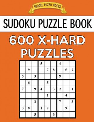 Sudoku Puzzle Book, 600 EXTRA HARD Puzzles: Single Difficulty Level For No Wasted Puzzles (Sudoku Puzzle Books)(Miękka)