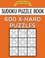 Sudoku Puzzle Book, 600 EXTRA HARD Puzzles: Single Difficulty Level For No Wasted Puzzles