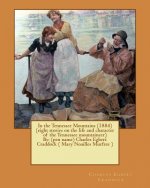 In the Tennessee Mountains (1884) (eight stories on the life and character of the Tennessee mountaineer)By: (pen name) Charles Egbert Craddock ( Mary