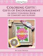 Coloring Gifts(tm): Gifts of Encouragement: An Adult Coloring Book of Comfort and Support