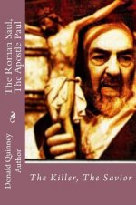 The Roman Saul, The Apostle Paul: The Killer, The Savior