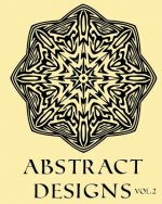 Abstract Designs Vol.2 Adult Coloring Book Colouring 52 Stars, Mandalas & Designs: 52 Designs, Stars & Mandalas to color in, with only one design per