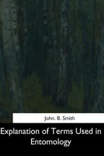 Explanation of Terms Used in Entomology