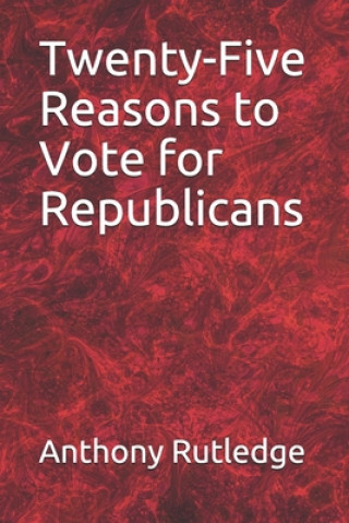 Twenty-Five Reasons to Vote for Republicans