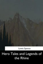 Hero Tales and Legends of the Rhine